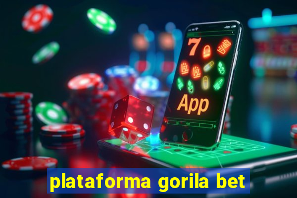 plataforma gorila bet